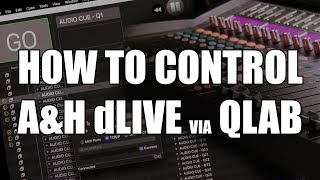 How to Control an Allen amp Heath dLive Using Qlab [upl. by Ydaf]