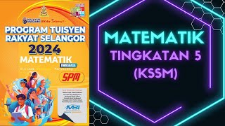 PROGRAM TUISYEN RAKYAT SELANGOR 2024 MATEMATIK TINGKATAN 5 KSSM [upl. by Trotter349]