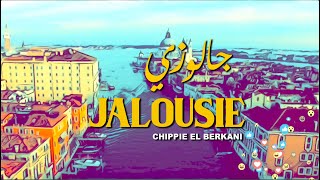 Chippie el berkani  JALOUSIE  الشيبي البركاني  جالوزي [upl. by Suolevram]