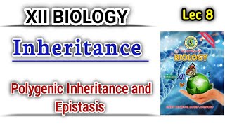 polygenic inheritance and epistasis lec 8  Inheritance Class 12 bio new book [upl. by Alel363]