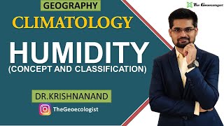 Humidity  Concept and Classification  Climatology  Dr Krishnanand [upl. by Westley]