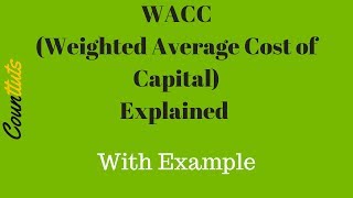 WACC Weighted Average Cost of Capital  Explained with Example [upl. by Eicnan]