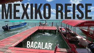 MEXIKO Rundreise quotYucatanquot  Bacalar TEIL 3 [upl. by Brandwein]