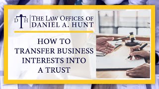 Transferring Business Interests into a Trust [upl. by Monah]