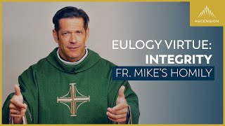 The Importance of Integrity Eulogy Virtues  25th Sunday in Ordinary Time Fr Mikes Homily [upl. by Pitzer23]