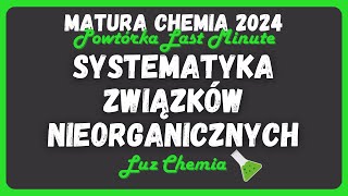 SYSTEMATYKA ZWIĄZKÓW NIEORGANICZNYCH  Powtórka Last Minute ⌛️  Matura Chemia 2024 [upl. by Cherry]