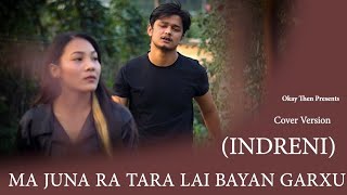 MA JUNA RA TARA LAI BAYAN GARXUCover Video Indreni l NickOfficial  Neeraz  Sarmila  Diwash [upl. by Nowed284]