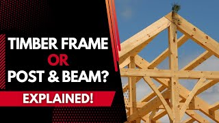 The Difference Between Timber Framing and Post amp Beam [upl. by Thomasine]