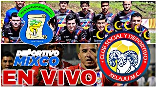 MIXCO VS XELAJÚ MC EN VIVO CUARTOS DE FINALES DE IDA LA LIGA DE GUATEMALA [upl. by Celin]