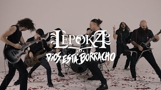 LÈPOKA  DIOS ESTÁ BORRACHO Vídeo Oficial [upl. by Brendan]