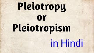 Pleiotropy or Pleiotropism simple explanation II in Hindi II [upl. by Jadwiga]