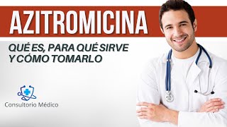 Azitromicina para que sirve dosis beneficios y contraindicaciones 👨‍⚕️ Consultorio Médico [upl. by Ave443]