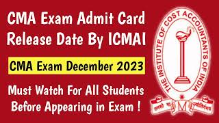 CMA Admit Card Dec 2023 Releasd By ICMAI  How To Download CMA Admit Card Dec 2023 [upl. by Helprin486]