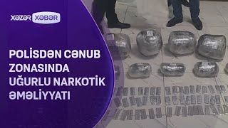 Polisdən cənub zonasında uğurlu narkotik ƏMƏLİYYATI [upl. by Groome]