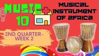 MUSICAL INSTRUMENT OF AFRICAN MUSIC  MUSIC 10 SECOND QUARTER WEEK 2 [upl. by Hannah]