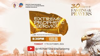 EXTREME PROPHETIC ENCOUNTER SERVICE DAY 12  30 DAYS OF FASTING BREAK  MICHAEL SIKA SIKA SARPONG [upl. by Orlov]