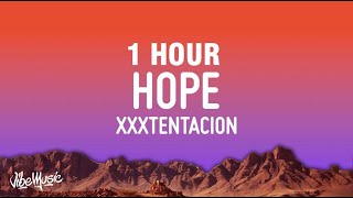 1 HOUR XXXTENTACION  Hope Lyrics [upl. by Ellwood]