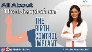 All About The Nexplanon  The Birth Control Implant  TheFibroidDoc  Dr Cheruba Prabakar [upl. by Nannie684]