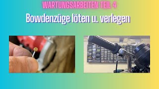 Wartungsarbeiten Teil 4 Bowdenzug löten und verlegen [upl. by Anahahs792]