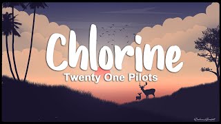 Twenty One Pilots  Chlorine Lyrics [upl. by Odrautse]