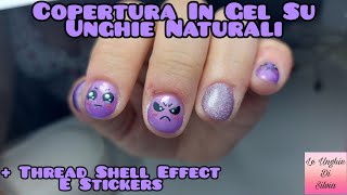 Copertura In Gel Su Unghie Naturali  Thread Shell Effect E Stickers [upl. by Marcelia]