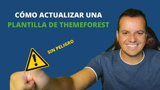 Cómo actualizar una plantilla Themeforest SIN PELIGRO [upl. by Ymmac322]