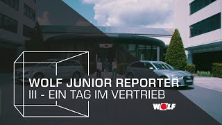 WOLF Junior Reporter III – Ein Tag im Vertrieb [upl. by Lucilla]