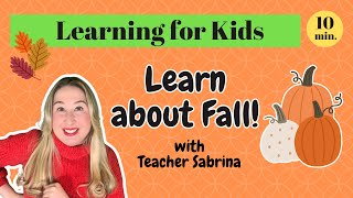 Learn about Autumn  Fall Fun for Kids Learning about Autumn with Teacher Sabrina [upl. by Sparks]