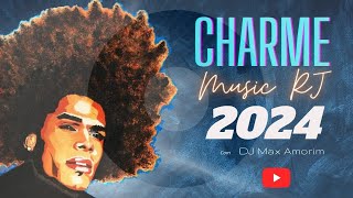 CHARME MUSIC RJ 2024 DJ MAX AMORIM [upl. by Ashman]