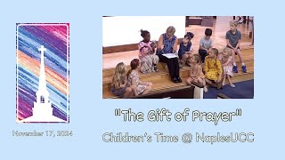 quotThe Gift of Prayerquot  Time for Children NaplesUCC [upl. by Asare]