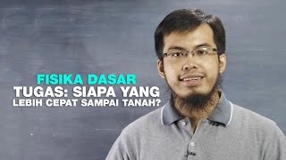 Belajar Fisika Dasar Tugas Siapa yang Lebih Cepat Sampai Tanah seri 033 [upl. by Dhruv]