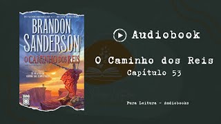 AUDIOBOOK O Caminho dos Reis  Capítulo 53 [upl. by Jala]