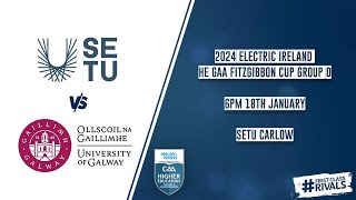 SETU Carlow vs University of Galway  2024 Electric Ireland HE GAA Fitzgibbon Cup Group D 🏆 [upl. by Aihtnamas]