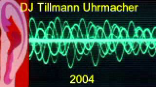 DJ Tillmann Uhrmacher 2004 [upl. by Earvin]