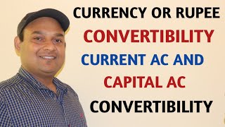 CURRENCY CONVERTIBILITY  RUPEE CONVERTIBILITY  CURRENT AC CONVERTIBILITY  CAPITAL AC CONVERT [upl. by Ecenahs]