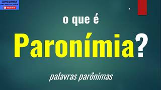 O que é PARONÍMIA parônimos palavras parônimas [upl. by Kent]