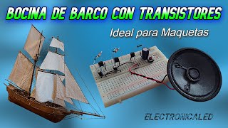 Bocina de Barco con Transistores Ideal para maquetas Boat Horn with Transistors [upl. by Esbensen]