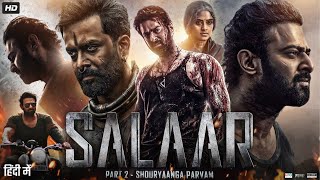 Salaar 2 Shouryanga Parvam Full Movie In Hindi  Prabhas  Prithviraj Sukumaran  Story amp Facts [upl. by Lleirbag84]