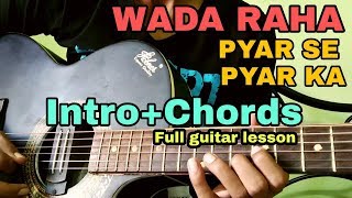 Wada Raha Pyar Se Pyar Ka Khakee full guitar lesson  introchords [upl. by Nai696]