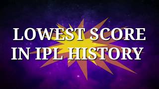 LOWEST SCORE IN IPL HISTORY ALL TIME [upl. by Clive]