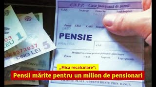 „Mica recalculare” Pensii mărite pentru un milion de pensionari [upl. by Morrie]