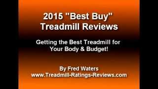 2015 Best Buy Treadmill Reviews [upl. by Ynatirb31]