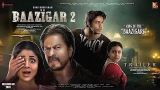 BAAZIGAR 2  Trailer  Shah Rukh Khan  Aaryan Khan  Kajol amp Shilpa Shetty  Yash Raj Releasing 24 [upl. by Tippets983]