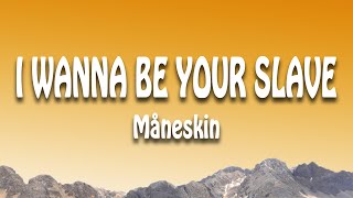 Måneskin  I WANNA BE YOUR SLAVE LyricsTesto [upl. by Cherlyn719]