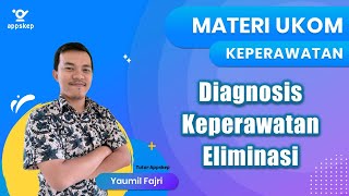 MATERI UKOM  DIAGNOSIS KEPERAWATAN ELIMINASI [upl. by Remoh]