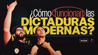 ¿Cómo funcionan las dictaduras modernas  216 [upl. by Ivar]