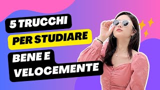 5 Trucchi per Studiare Velocemente e Bene Strategie Efficaci per Massimizzare i Risultati [upl. by Mot]