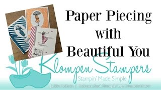 Paper Piecing with Beautiful You Stamp Set [upl. by Gnidleif342]