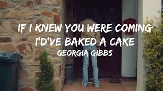 If I Knew You Were Coming Idve Baked A Cake  Georgia Gibbs Lyrics [upl. by Jazmin]