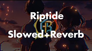 Riptide Vance Joy SlowedReverb [upl. by Joacimah]